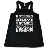 Be Strong, Brave, Humble Shirt