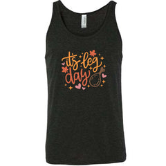 It's Leg Day Shirt Unisex