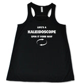 Life's A Kaleidoscope Spin It Your Way Shirt