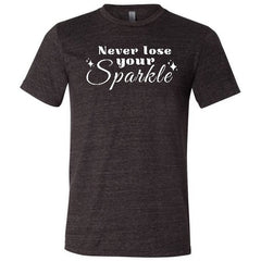 Never Lose Your Sparkle Shirt Unisex