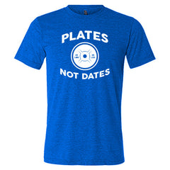 Plates Not Dates Shirt Unisex