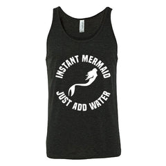 Instant Mermaid Just Add Water Shirt Unisex