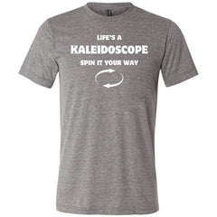 Life's A Kaleidoscope Spin It Your Way Shirt Unisex