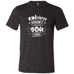 If Karma Doesn't Smack You I Will Shirt Unisex