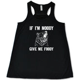 If Moody Give Me Foody Shirt