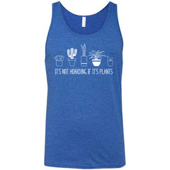 It's Not Hoarding If It's Plants Shirt Unisex