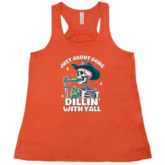 Just About Done Dillin' With Y'all Shirt