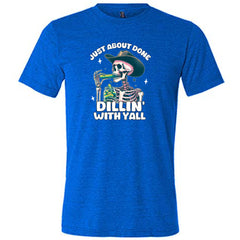 Just About Done Dillin' With Y'all Shirt Unisex