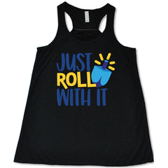 Just Roll With It Dreidel Shirt