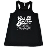 Let It Snow, Just Kidding I Hate That Shit Shirt