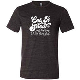 Let It Snow, Just Kidding I Hate That Shit Shirt Unisex