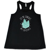 Let Me Consult My Crystals Shirt
