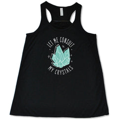 Let Me Consult My Crystals Shirt