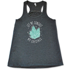 Let Me Consult My Crystals Shirt