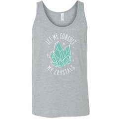 Let Me Consult My Crystals Shirt Unisex