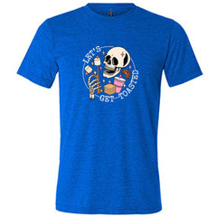 Let's Get Toasted Shirt Unisex