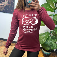 Long Sleeve Tee | Life Is Better On The Slopes