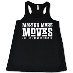 Making More Moves and Less Announcements Shirt