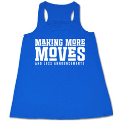 Making More Moves and Less Announcements Shirt