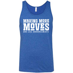 Making More Moves and Less Announcements Shirt Unisex