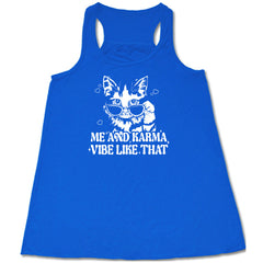 Me and Karma Vibe Like That Shirt