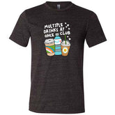 Multiple Drinks at Once Club Shirt Unisex
