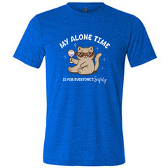 My Alone Time Is For Everyone's Safety Shirt Unisex