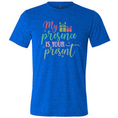 My Presence Is Your Present Shirt Unisex