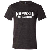Namaste All Damn Day Shirt Unisex