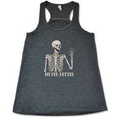 Never Better Skeleton Shirt