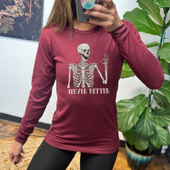 Long Sleeve Tee | Never Better Skeleton