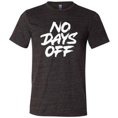 No Days Off Shirt Unisex