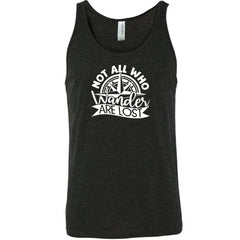 Not All Who Wander Are Lost Shirt Unisex