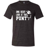 OMG Becky Look At That Punt Shirt Unisex