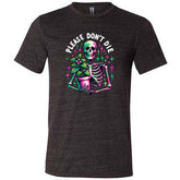 Please Don't Die Shirt Unisex
