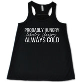 Probably Hungry Likely Sleepy Always Cold Shirt