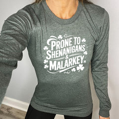 Long Sleeve Tee | Prone To Shenanigans & Malarkey