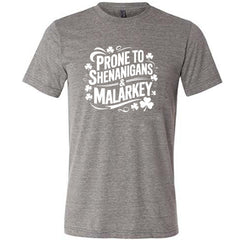 Prone To Shenanigans & Malarkey Shirt Unisex