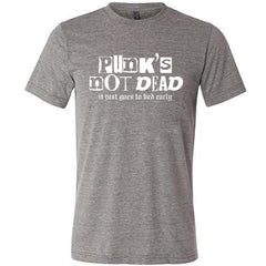 Punk's Not Dead, It Just Goes To Bed Early Shirt Unisex