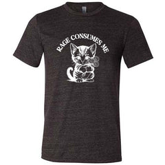 Rage Consumes Me Shirt Unisex