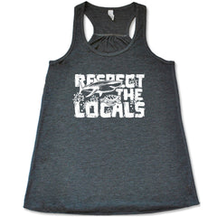 Respect The Locals Shirt