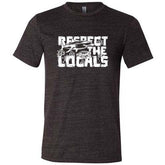 Respect The Locals Shirt Unisex