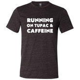 Running On Tupac And Caffeine Shirt Unisex