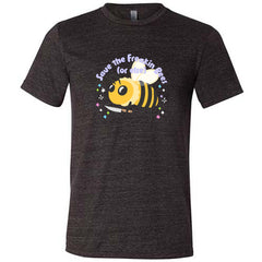 Save The Freakin Bees Or Else Shirt Unisex