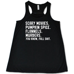 Scary Movies. Pumpkin Spice. Flannels. Murders. You Know Fall Shit Shirt