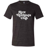 Slow Mornings Club Shirt Unisex