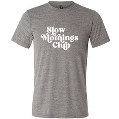 Slow Mornings Club Shirt Unisex