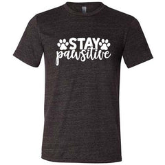 Stay Pawsitive Shirt Unisex