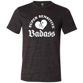 Super Sensitive Badass Shirt Unisex
