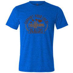 Support Your Local Caffeine Dealers Shirt Unisex